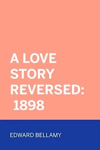 A Love Story Reversed: 1898