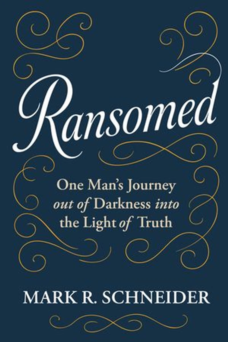 Ransomed: One Man’s Journey from Despair into the Light of Truth