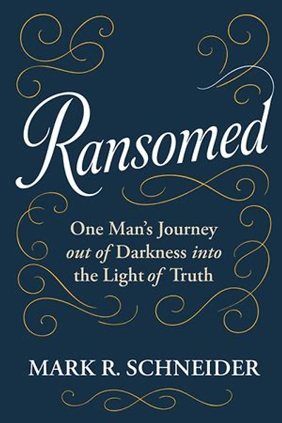 Ransomed: One Man’s Journey from Despair into the Light of Truth