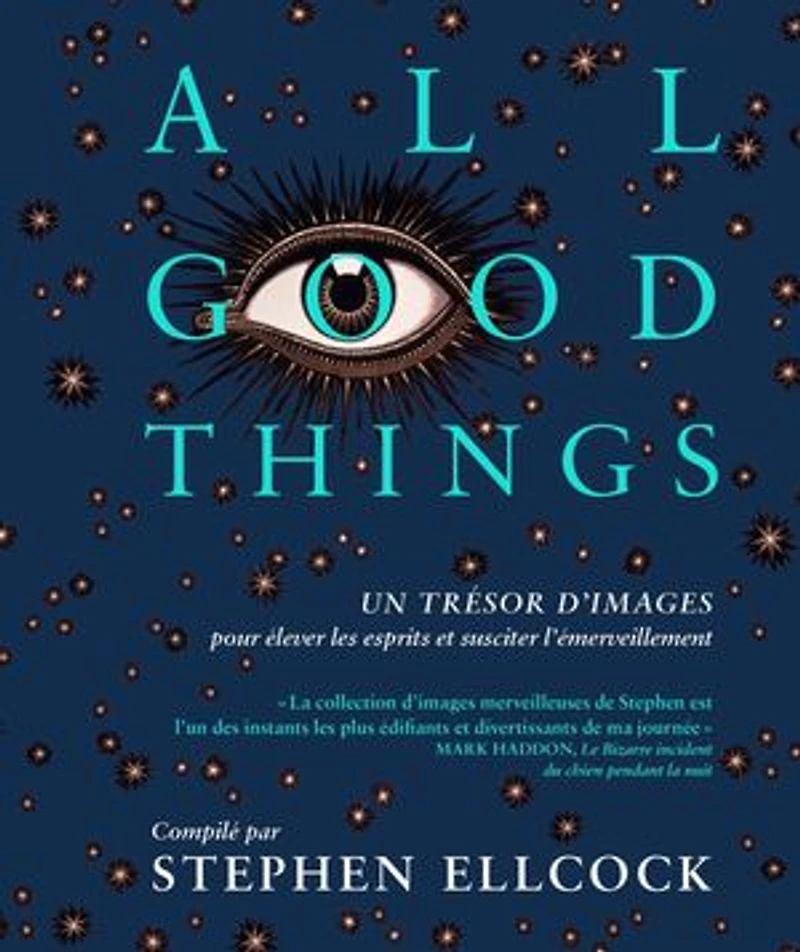 All good things: Un trésor d'images pour élever les esprits et susciter l'émerveillement
