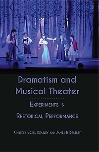 Dramatism and Musical Theater: Experiments Rhetorical Performance