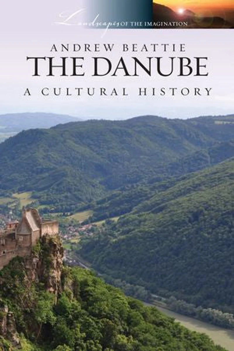 The Danube: A Cultural History