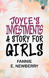 Joyce's Investments: A Story for Girls