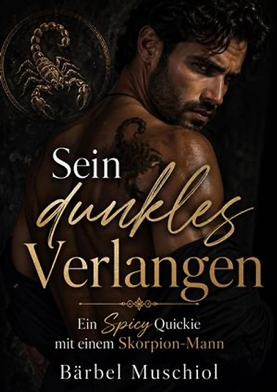 Sein dunkles Verlangen: Ein Spicy Quickie mit einem Skorpion-Mann