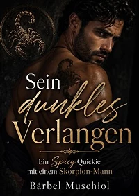 Sein dunkles Verlangen: Ein Spicy Quickie mit einem Skorpion-Mann