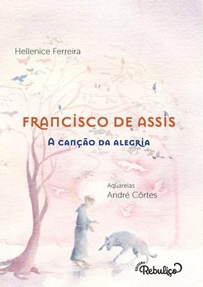 Francisco de Assis: A canção da alegria