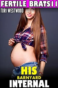 His Barnyard Internal: Fertile Brats 11 (Breeding Erotica Age Gap Erotica Age Difference Erotica Pregnancy Erotica Brat Erotica Alpha Male Erotica XXX Erotica): Fertile Brats, #11