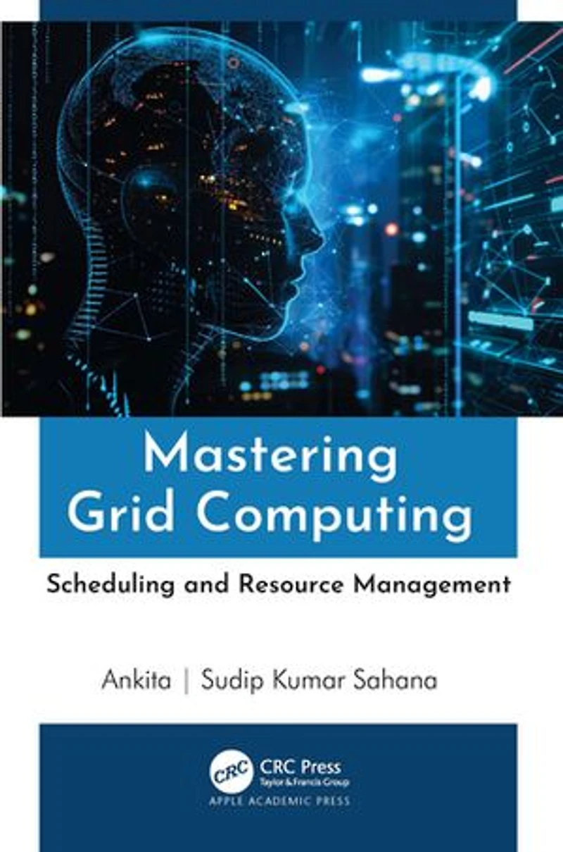 Mastering Grid Computing: Scheduling and Resource Management