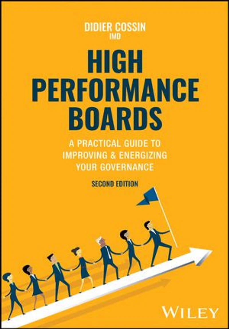 High Performance Boards: A Practical Guide to Improving and Energizing Your Governance