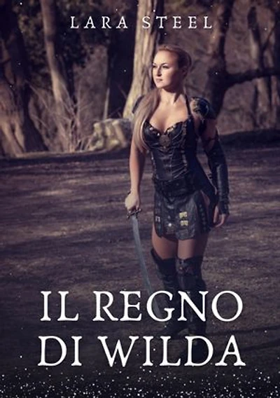Il Regno di Wilda: Racconto Erotico Fantasy. Volume 1