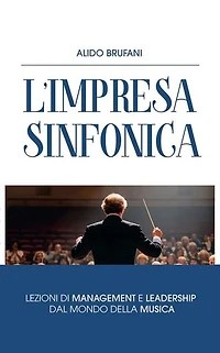 L'Impresa Sinfonica: L'armonia tra persone, tecnologia e valori