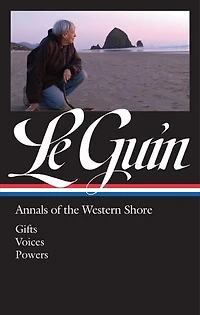Ursula K. Le Guin: Annals of the Western Shore (LOA #335): Gifts / Voices Powers