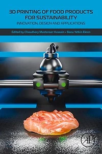 3D Printing of Food Products for Sustainability: Innovation, Design and Applications