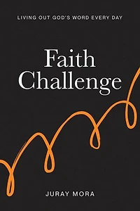 Faith Challenge: Living Out God’s Word Every Day