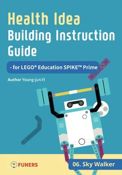 Health Idea Building Instruction Guide for LEGO® Education SPIKE™ Prime 06 Sky Walker