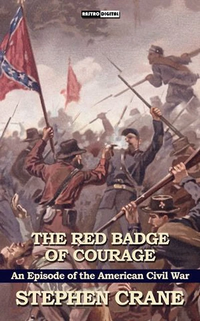 The Red Badge of Courage: An Episode of the American Civil War