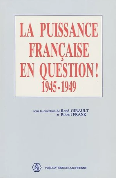 La puissance française en question 1945-1949