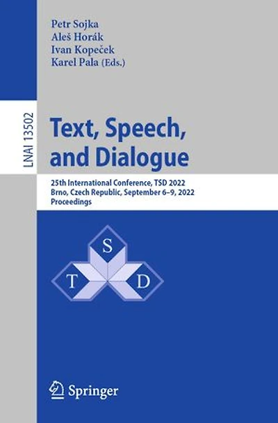 Text, Speech, and Dialogue: 25th International Conference, TSD 2022, Brno, Czech Republic, September 6-9, Proceedings