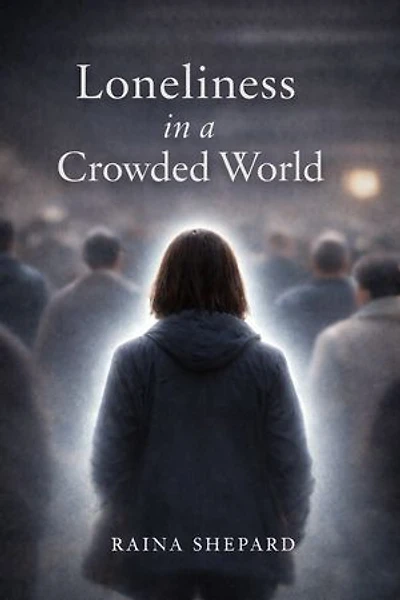 Loneliness in a Crowded World