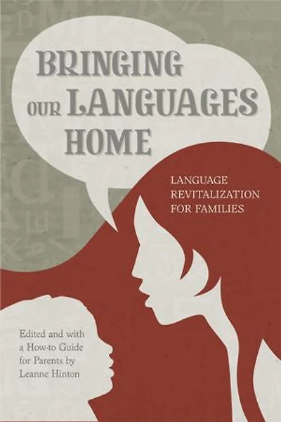 Bringing Our Languages Home: Language Revitalization For Families