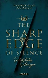 The Sharp Edge of Silence – Gefährliches Schweigen: Ein hochspannender Pageturner über toxische Gruppendynamik in einem Elite-Internat