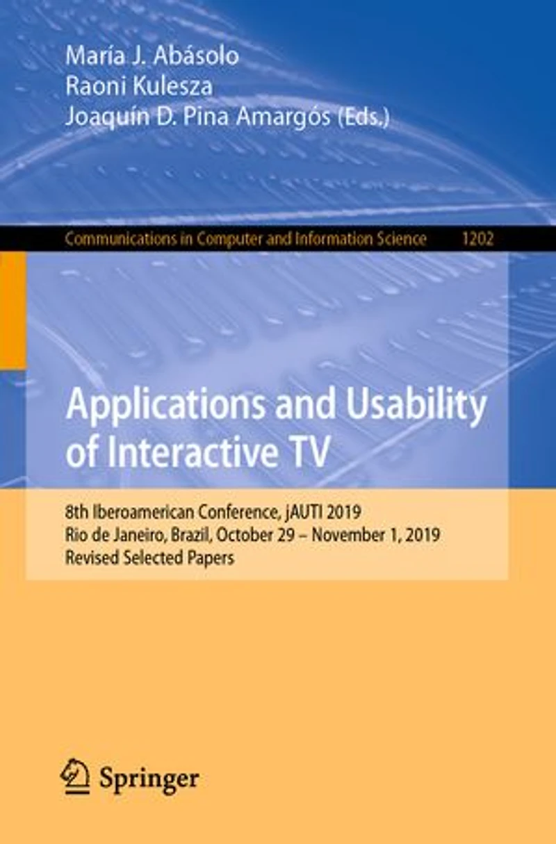 Applications and Usability of Interactive TV: 8th Iberoamerican Conference, jAUTI 2019, Rio de Janeiro, Brazil, October 29-November 1, Revised Selected Papers