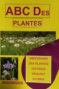 ABC DES PLANTES: ABECEDAIRE DES PLANTES QUI NOUS VEULENT DU BIEN
