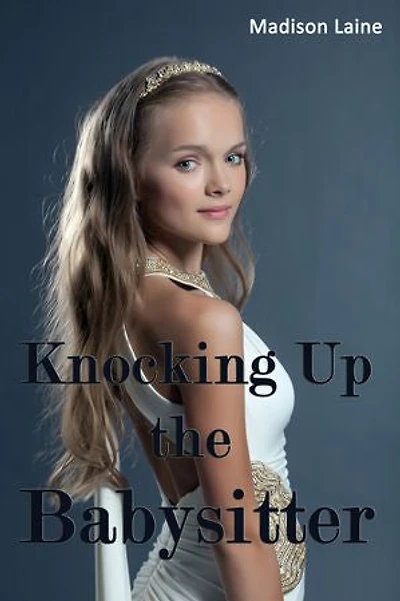 Knocking Up the Babysitter (Breeding Erotica)