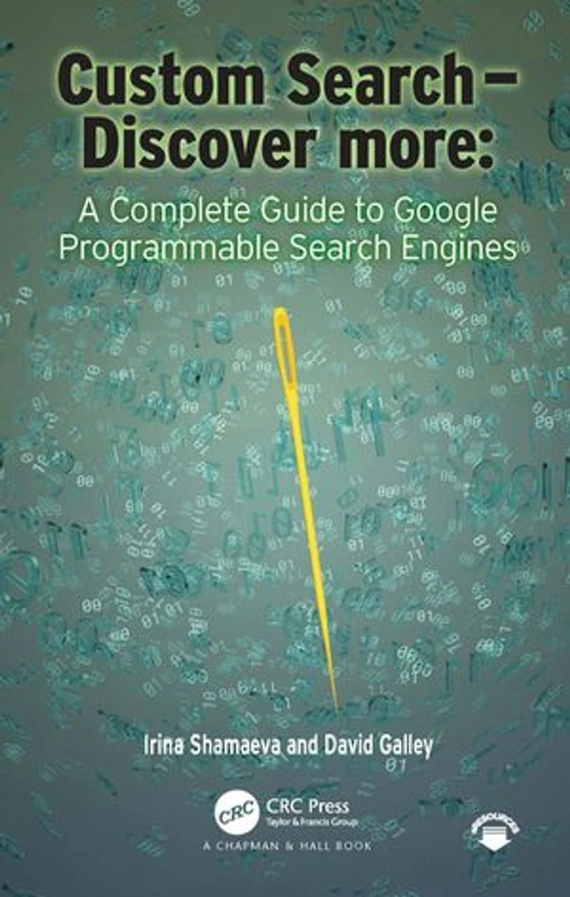 Custom Search - Discover more: : A Complete Guide to Google Programmable Engines