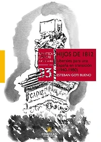Hijos de 1812: Liberales para una España en transición (1940-1980)