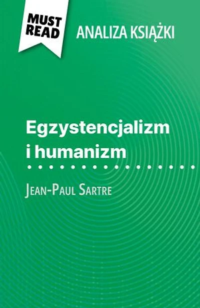 Egzystencjalizm i humanizm książka Jean-Paul Sartre (Analiza książki): Pełna analiza i szczegółowe podsumowanie pracy