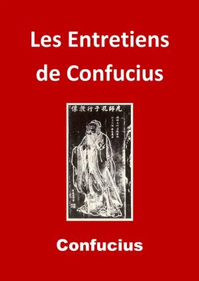 Les Entretiens de Confucius: (Edition Intégrale - Version Entièrement Illustrée)