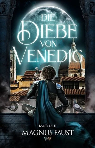 Die Diebe von Venedig 3: Ein Fantasy-Abenteuer für Kinder ab 10