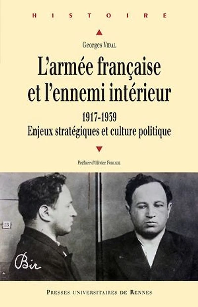 L' armée française et l'ennemi intérieur (1917-1939): enjeux stratégiques culture politique