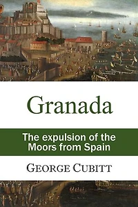 Granada: or, The expulsion of the Moors from Spain