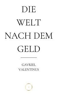 Die Welt nach dem Geld