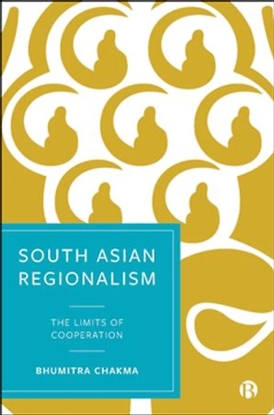South Asian Regionalism: The Limits Of Cooperation