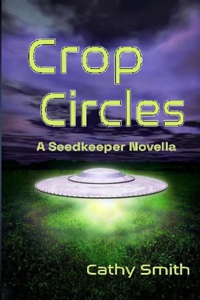 Crop Circles: A Seed Keeper Novella, #1
