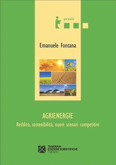 Agrienergie. Reddito, sostenibilità, nuovi scenari competitivi