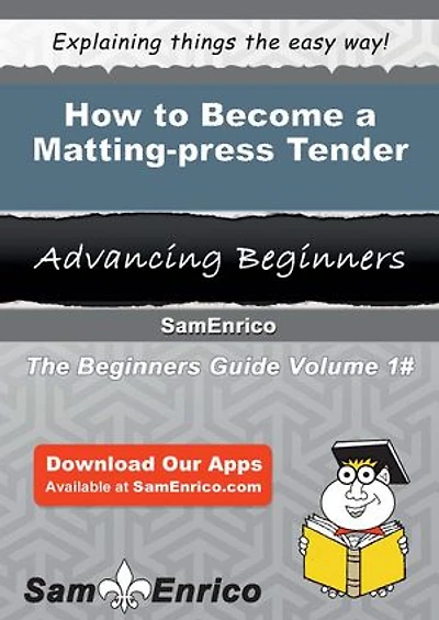 How to Become a Matting-press Tender