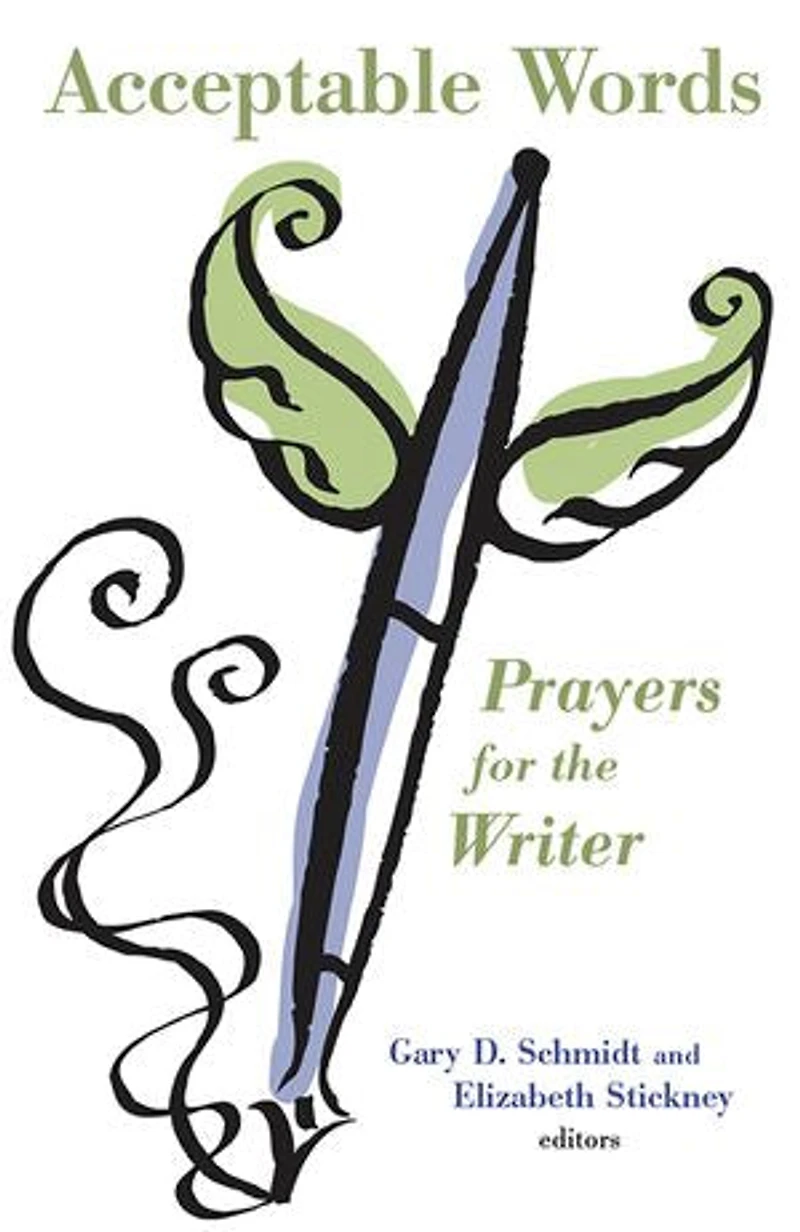 Acceptable Words: Prayers For The Writer