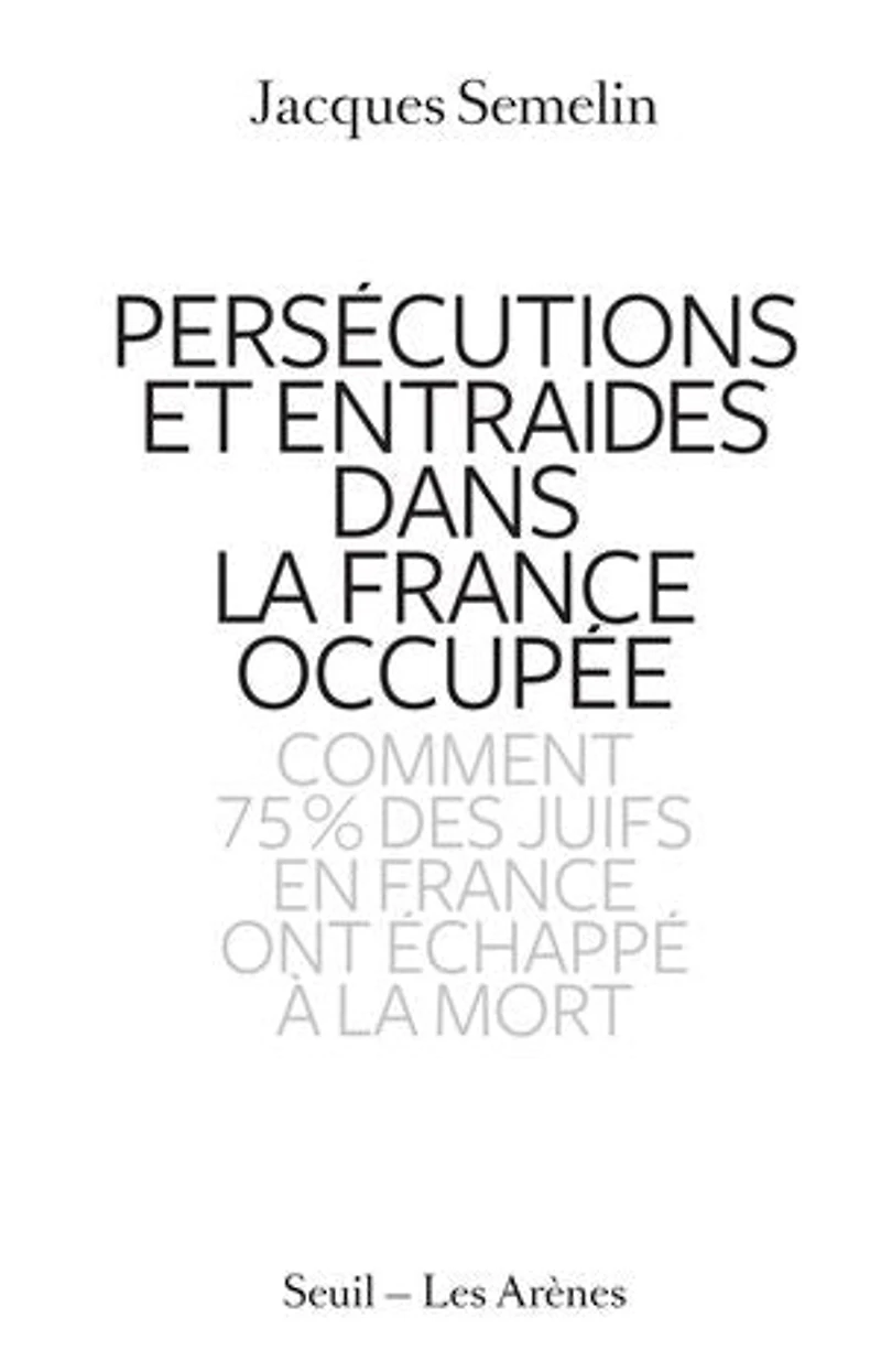 Persécutions et entraides dans la France occupée