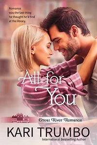 All For You: Great River Romance, #3