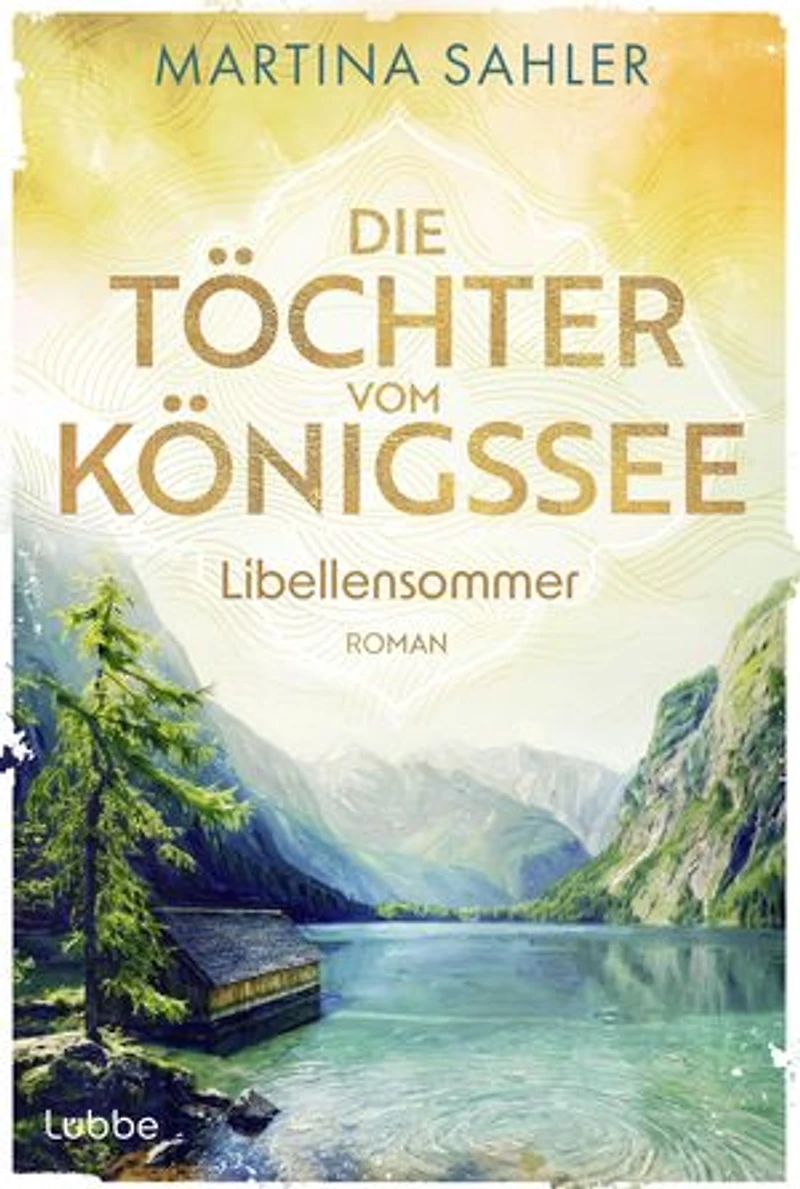 Die Töchter vom Königssee - Libellensommer: Roman. Der zweite Band einer zeitgenössischen Trilogie über drei Schulfreundinnen und deren Lebenswege