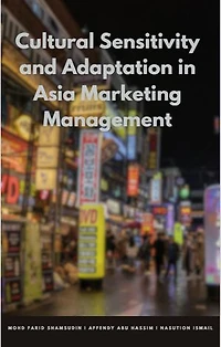 Cultural Sensitivity and Adaptation in Asia Marketing Management