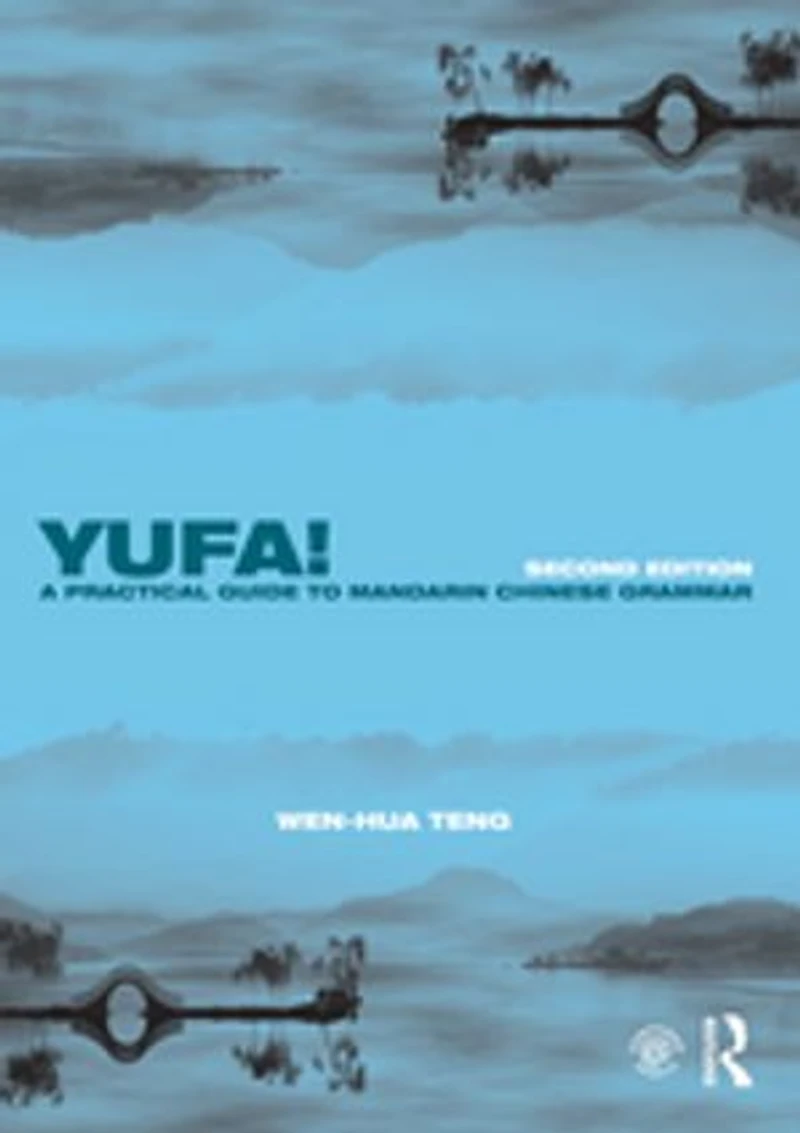 Yufa! a Practical Guide to Mandarin Chinese Grammar