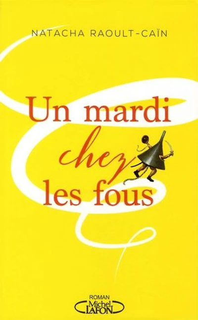 Un mardi chez les fous