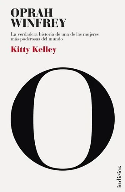 Oprah Winfrey: la biografía: La verdadera historia de una de las mujeres más poderosas del mundo