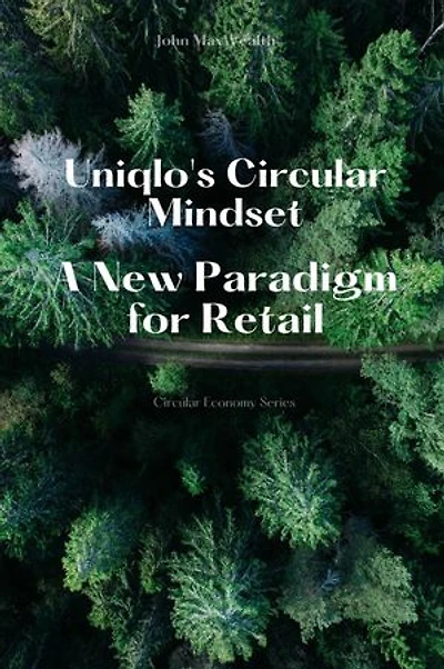 Uniqlo's Circular Mindset - A New Paradigm for Retail