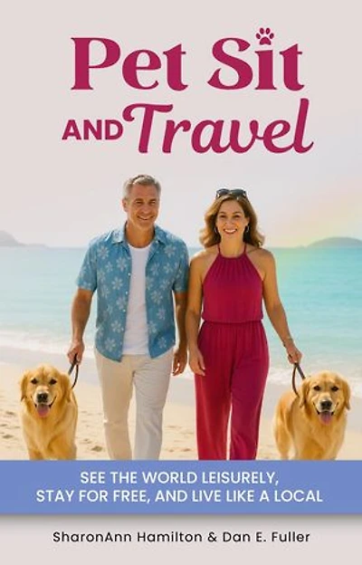 Pet Sit & Travel How to Travel the World for Free While Caring for Pets